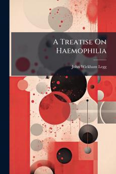 A Treatise On Haemophilia