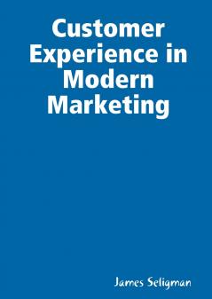 Customer Experience in Modern Marketing