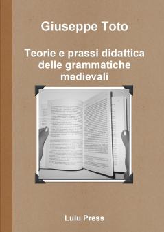 Teorie e prassi didattica delle grammatiche medievali