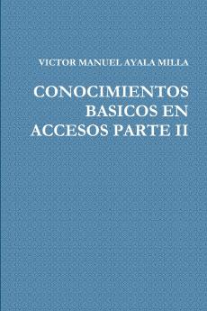CONOCIMIENTOS BASICOS EN ACCESOS PARTE II