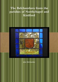 The Belchambers from the parishes of Northchapel and Kirdford