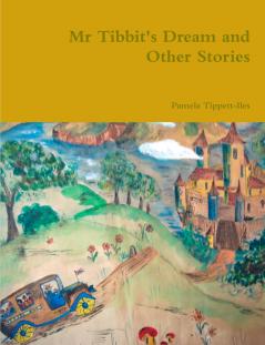 Mr Tibbit's Dream and Other Stories
