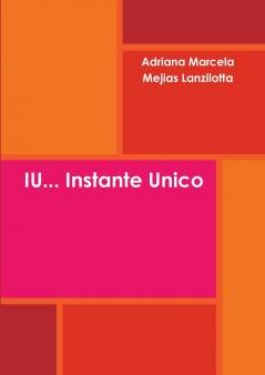 IU... Instante Unico