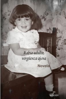 Rabia adulta, vergüenza ajena (Spanish Edition)