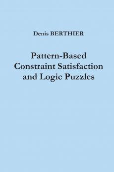 Pattern-Based Constraint Satisfaction and Logic Puzzles