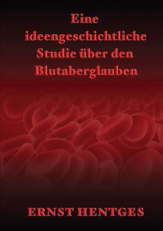 Eine ideengeschichtliche Studie über den Blutaberglauben