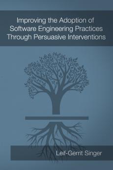 Improving the Adoption of Software Engineering Practices Through Persuasive Interventions