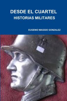 DESDE EL CUARTEL HISTORIAS DE SOLDADOS