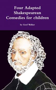 Four Adapted Shakespearean Comedies for children