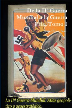 De la IIª Guerra Mundial a la Guerra Fría. Tomo I