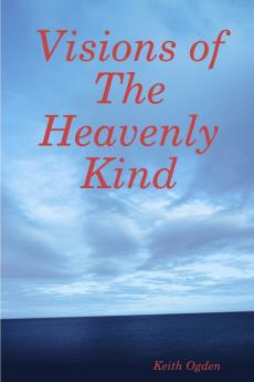 Visions of the Heavenly Kind