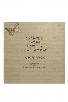 STORIES FROM EMILY'S CLASSROOM 1895-1896