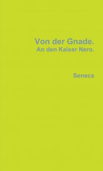 Von der Gnade. An den Kaiser Nero.