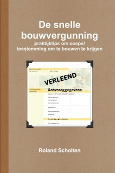 De snelle bouwvergunning praktijktips om soepel toestemming om te bouwen te krijgen