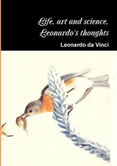Life art and science the thoughts of Leonardo