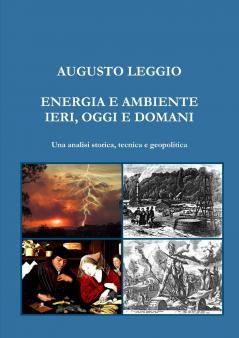 ENERGIA E AMBIENTE IERI OGGI E DOMANI Una analisi storica tecnica e geopolitica