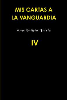 MIS CARTAS A LA VANGUARDIA  IV