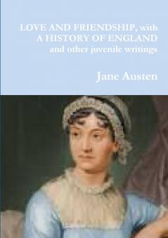 LOVE AND FRIENDSHIP with A HISTORY OF ENGLAND