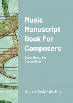 Music Manuscript Book For Composers