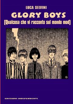 Glory Boys - Qualcosa che vi racconto sul mondo mod