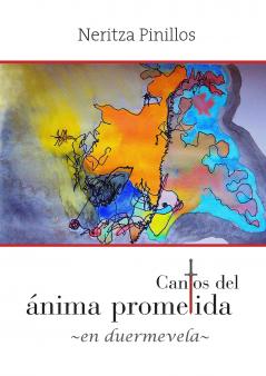 Cantos del ánima prometida -en duermevela-