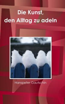 Die Kunst den Alltag zu adeln