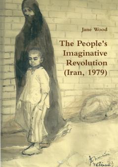 The People's Imaginative Revolution (Iran 1979)