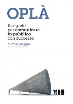 OPLÀ  Il segreto per comunicare in pubblico con successo