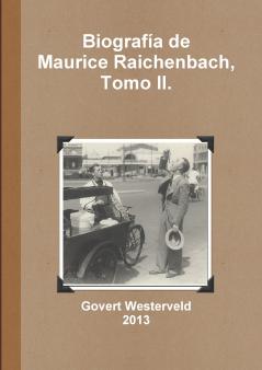 Biografía de Maurice Raichenbach  Tomo II.
