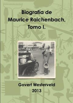Biografía de Maurice Raichenbach  Tomo I.