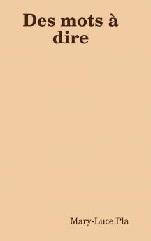 Des mots �� dire