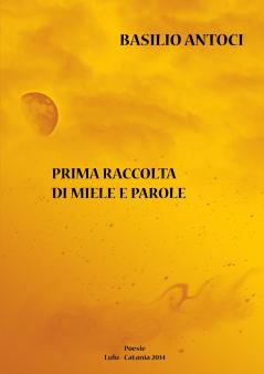 Prima raccolta di miele e parole