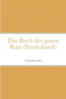 Das Buch des guten Rats (Pendnâmeh)