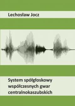 System spó?g?oskowy wspó?czesnych gwar centralnokaszubskich