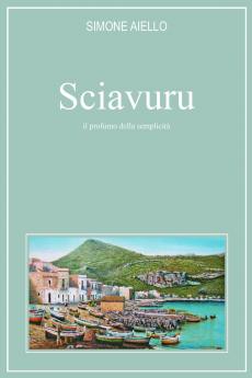Sciavuru il profumo della semplicità