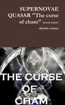 SUPERNOVAE QUASAR The curse of cham MOVIE SCRIPT