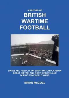A Record of British Wartime Football