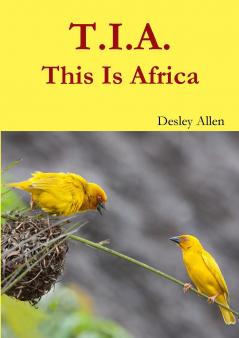 T.I.A.  This Is Africa