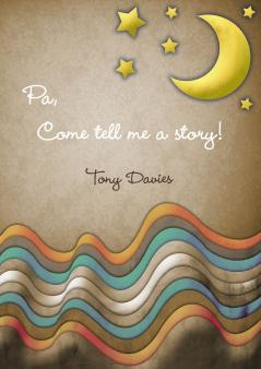 Pa Come tell me a story!