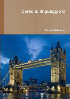 Il linguaggio di programmazione C corso universitario