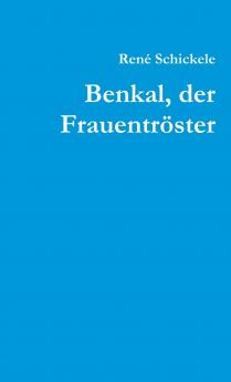 Benkal der Frauentröster