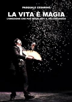 La vita è magia; l'emozione che può regalarti il palcoscenico