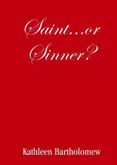 Saint...or Sinner?