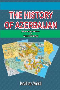 THE HISTORY OF AZERBAIJAN