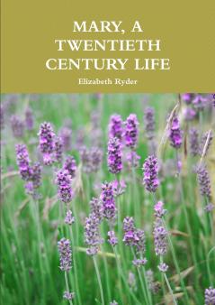 MARY A TWENTIETH CENTURY LIFE