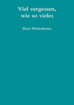 Viel vergessen wie so vieles