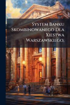 System Banku Skombinowanego Dla Xiestwa Warszawskiego