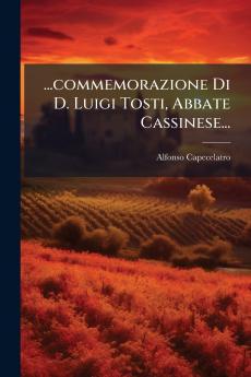 ...commemorazione Di D. Luigi Tosti Abbate Cassinese...