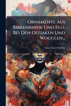 Ornamente Aus Birkenrinde Und Fell Bei Den Ostjaken Und Wogulen...