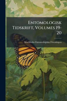Entomologisk Tidskrift Volumes 19-20